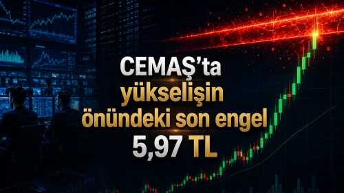CEMAŞ'ta yükselişin önündeki son engel 5,97 TL
