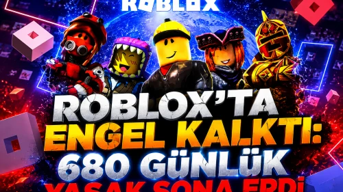 Roblox Türkiye'de erişime açıldı: 680 günlük yasak sona erdi