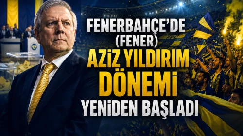 Fenerbahçe'de (FENER) Aziz Yıldırım dönemi yeniden başladı