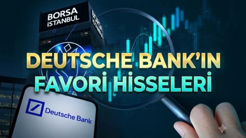 Deutsche Bank hangi hisseleri topladı? İşte Haziran listesi