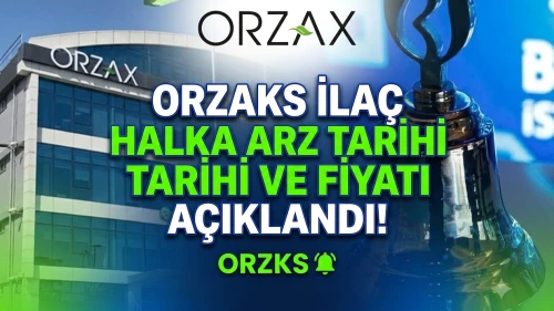 Orzaks İlaç halka arz detayları: 69 TL'den talep toplayacak