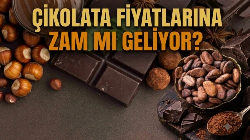 Çikolata severlere kötü haber: Kakaoya sert zam geliyor
