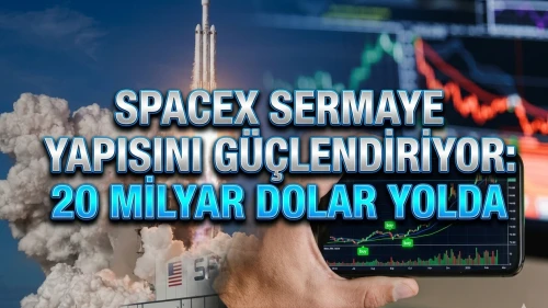 Tarihi arz sonrası SpaceX'ten 20 milyar dolarlık yeni hamle