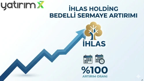IHLAS bedelli sermaye artırımı için tarih netleşti