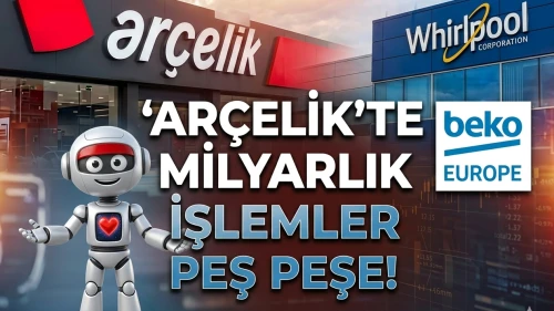 Arçelik Beko Europe’u devraldı: Whirlpool ile ortaklık bitti