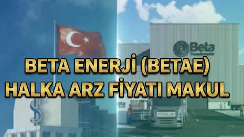 İş Yatırım’dan Beta Enerji (BETAE) halka arz fiyatına onay