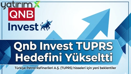 Qnb Invest açıkladı: TUPRS hissesi için yeni hedef fiyat 320 TL