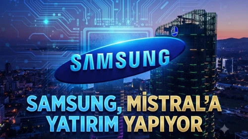 Samsung, Mistral'a yatırım yapıyor: 20 milyar euroluk değerleme