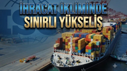 İhracat pazarlarında Haziran ayı: İSO endeksi 50,4 oldu