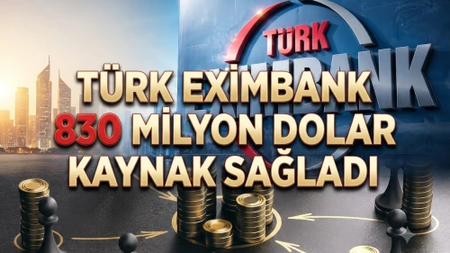 32 bankadan Türk Eximbank’a 830 milyon dolarlık destek