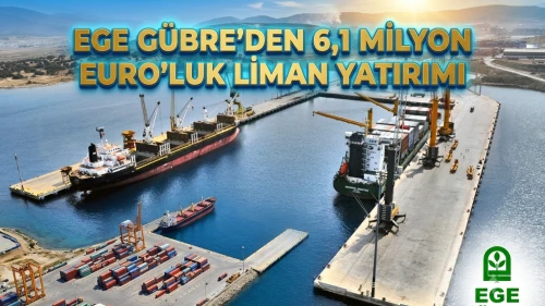 Ege Gübre liman kapasitesini büyüttü: Yeni vinç iş başında