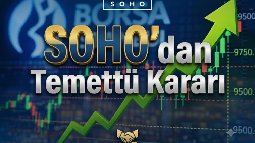 SOHOE'den temettü kararı: 2025 yılı kârı dağıtılmayacak mı?