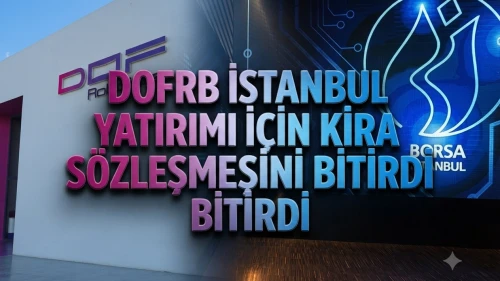 DOFRB yeni tesise odaklandı: Kira sözleşmesini feshetti
