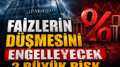 Faizler neden düşmeyecek? JP Morgan kritik nedeni açıkladı