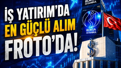 İş Yatırım bu hisseleri topladı: FROTO, TOASO ve ASTOR öne çıktı