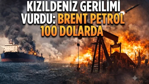 Orta Doğu'da kriz derinleşti: Brent petrol 100 dolar