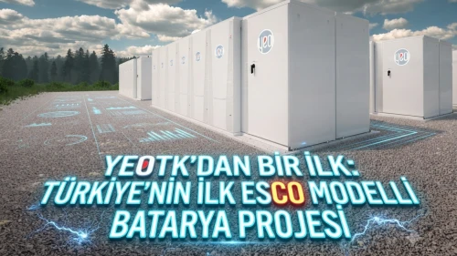YEOTK'den sektörde ilk: ESCO modelli batarya yatırımı