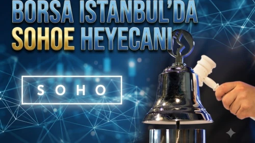 SOHOE hisseleri Pazartesi borsada: 9 endekse dahil edildi