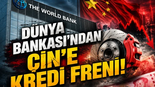 Dünya Bankası Çin'e krediyi kısıyor: Yeni dönem başladı