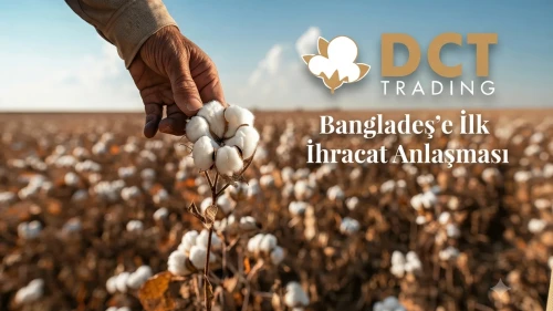 Dct Trading’den Bangladeş’e ilk pamuk ihracatı