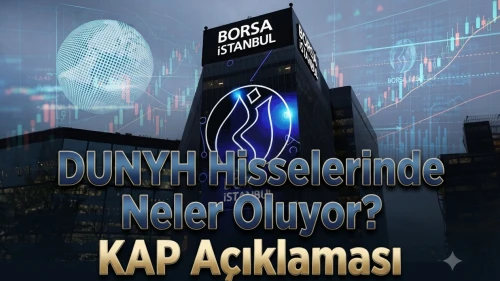 Haftada yüzde 24 kazandıran DUNYH hissesi için açıklama geldi