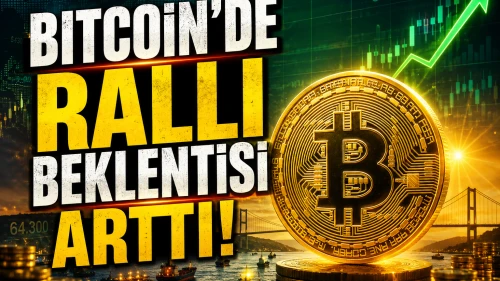 Bitcoin 64 bin doları aştı: Yeni ralli başlayacak mı?