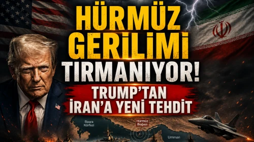 Trump'tan Hürmüz çıkışı: İran'a sert askeri uyarı
