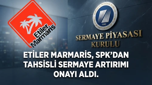 Etiler Gıda'dan tahsisli sermaye artırımı: SPK onay verdi