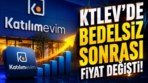 Katılımevim (KTLEV) bölündü: Teorik fiyat 46,013 TL oldu