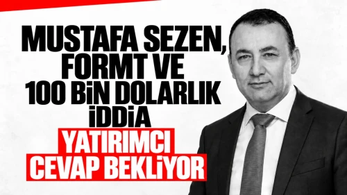 Mustafa Sezen, FORMT ve 100 Bin Dolarlık İddia: Yatırımcı Cevap Bekliyor