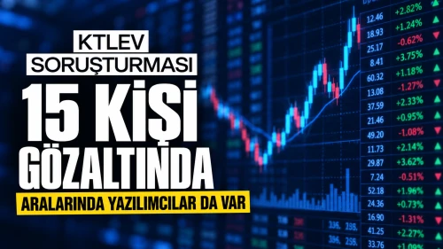 KTLEV Soruşturmasında Gözaltına Alınan 15 Kişi Belli Oldu