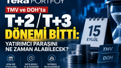 TMV ve DOH’ta T+2/T+3 dönemi bitti