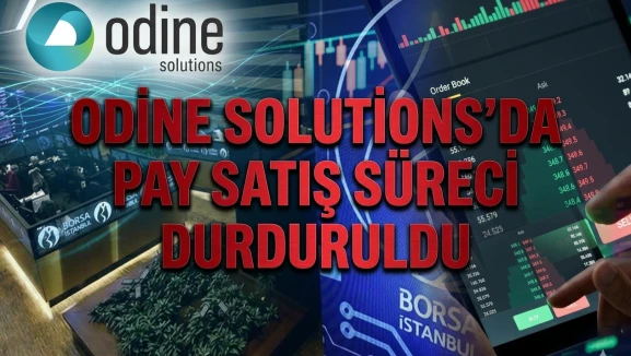 ODINE yatırımcısına duyuru: Pay satış başvurusu geri çekildi