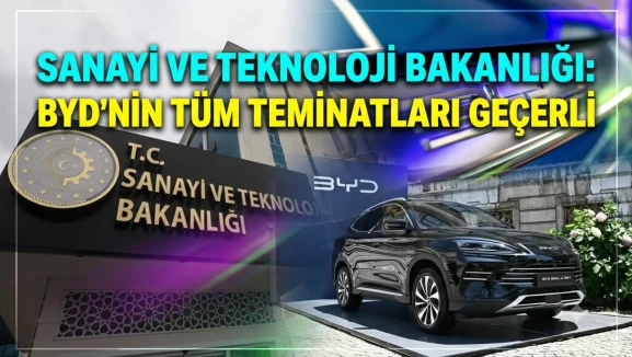 BYD yatırımında Bakanlıktan açıklama: Yükümlülükler sürecek