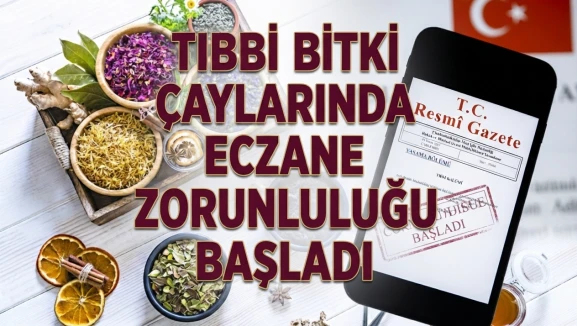 Tıbbi bitki çaylarında yeni dönem: Artık sadece eczanelerde