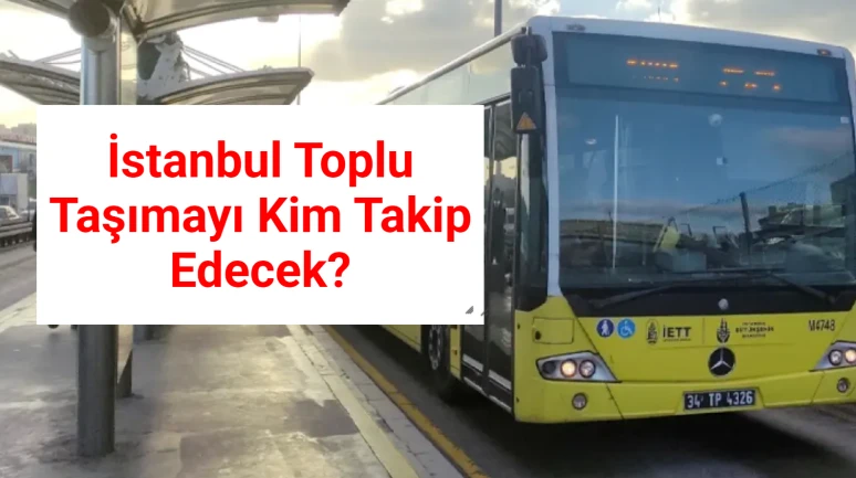 İstanbul Toplu Taşıma Araç Takip Sistemi İhalesi 1,6 Milyar TL Değerle Açıldı