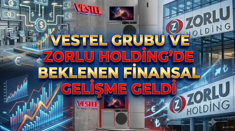 Zorlu Holding’de finansal yeniden yapılandırma süreci başlıyor