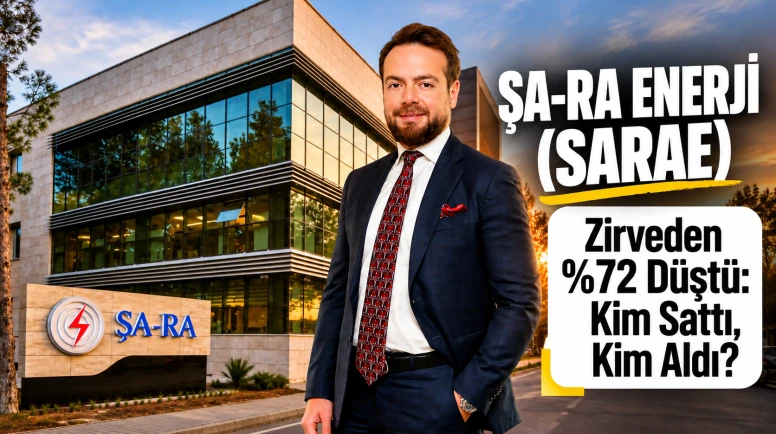 Şa-Ra Enerji (SARAE) Zirveden %72 Düştü: Kim Sattı, Kim Aldı?