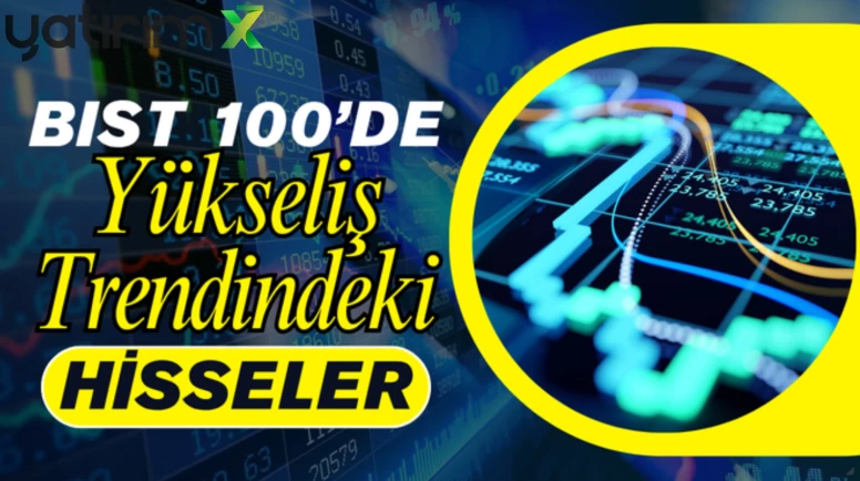MGROS, AKSA ve MIATK için al sinyali: BIST 100’de yükseliş sinyali