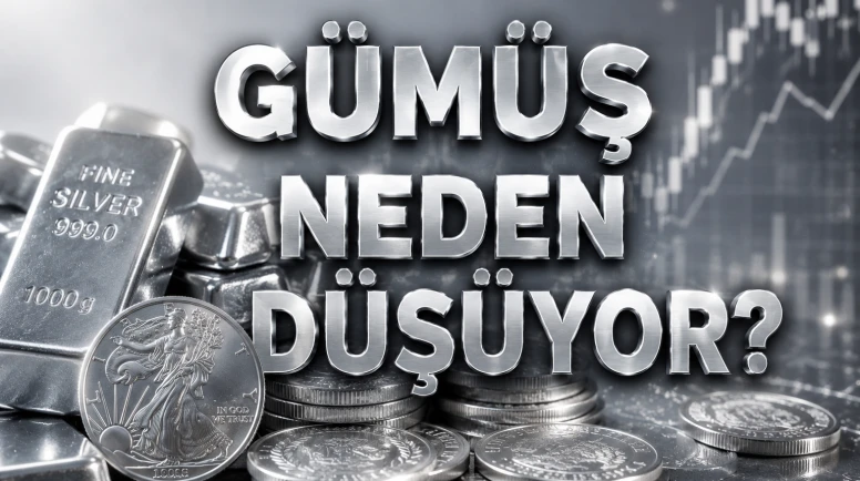 Gümüş neden düşüyor? 2026 gümüş fiyat tahminleri