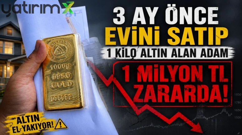 3 ay önce evini satıp 1 kilo altın alan adam 1 milyon TL zararda