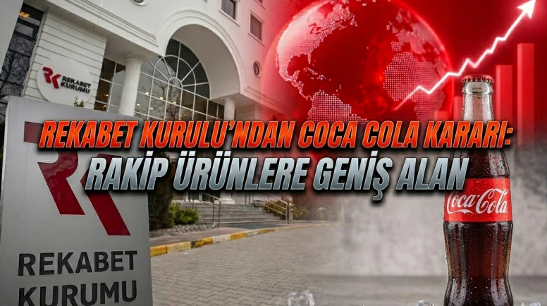 Coca Cola'ya Rekabet Kurulu freni: Dolaplarda yeni dönem başladı