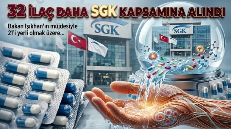 SGK ilaç geri ödeme listesi genişledi: 32 yeni ilaç eklendi