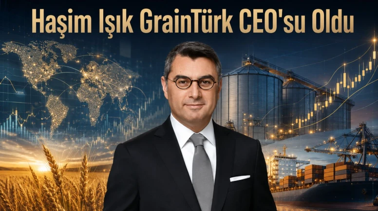 Haşim Işık GrainTürk Ceo’su oldu