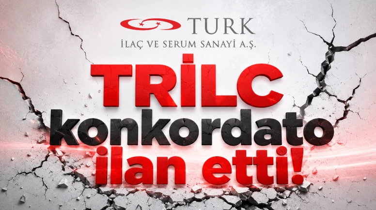 TRİLC konkordato ilan etti