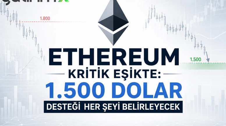 Ethereum kritik eşikte: 1.500 dolar desteği her şeyi belirleyecek