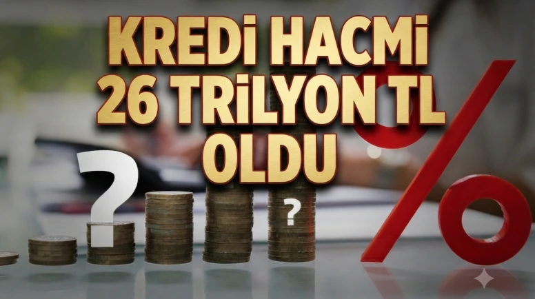 Mevduat düşerken krediler coştu: 26 trilyon liralık yeni zirve