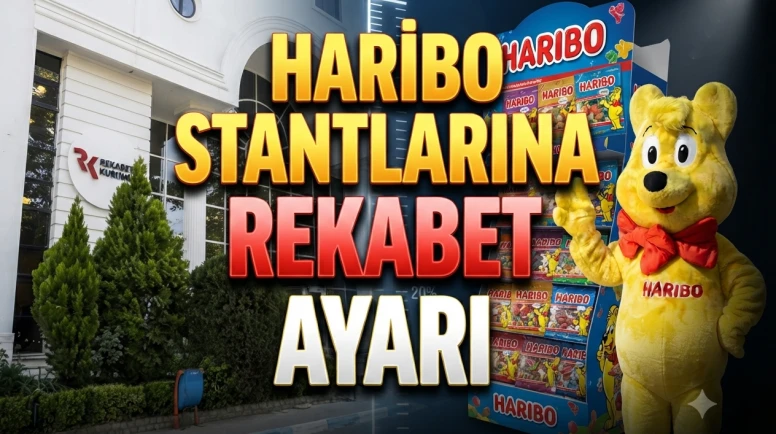 Rekabet Kurulu'ndan Haribo'ya sürpriz geçici tedbir kararı