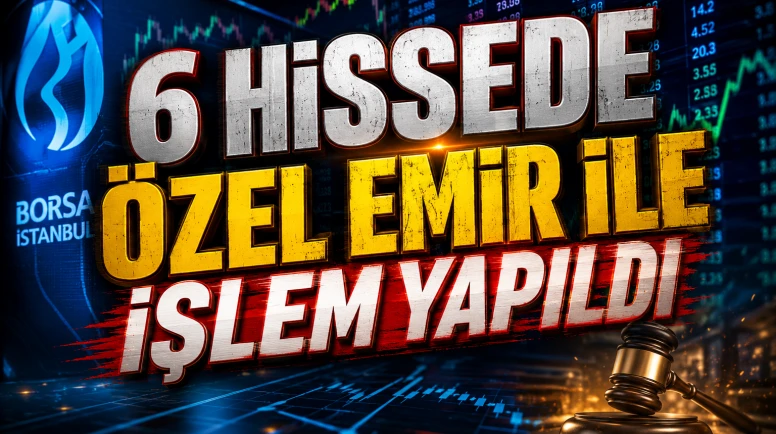 ASELS ve ASTOR dahil 6 hissede özel emir işlemi yapıldı