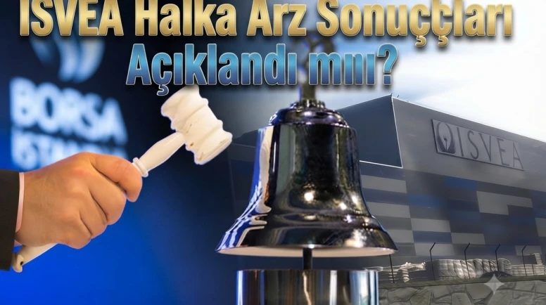 ISVEA Seramik halka arz sonuçları belli oldu mu? İşte detaylar